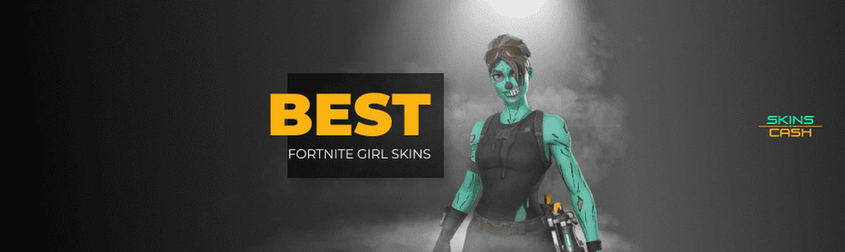 Fortnite Girl Skins: Top 10 Skins of All Time