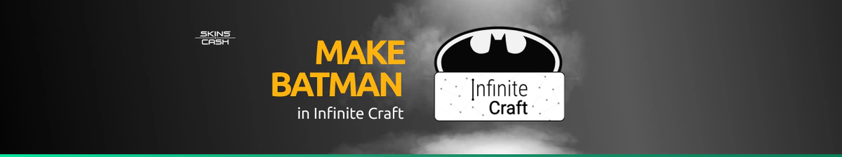 How to Make Batman in Infinite Craft