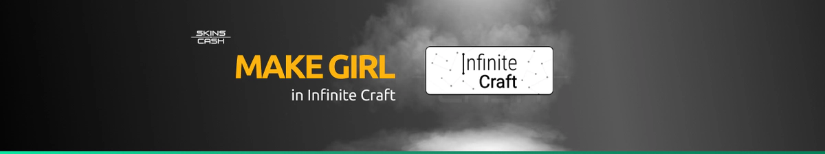 How to Make Girl in Infinite Craft