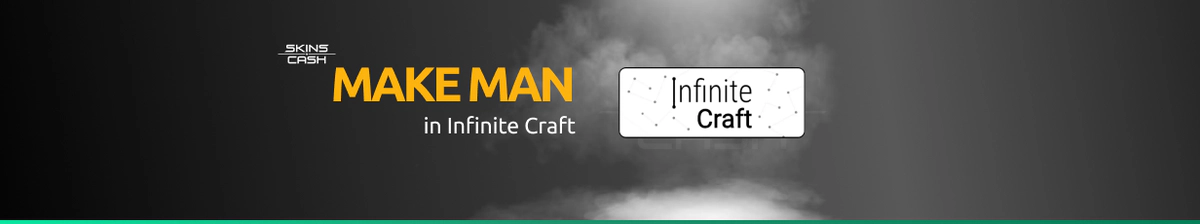 How to Make Man in Infinite Craft