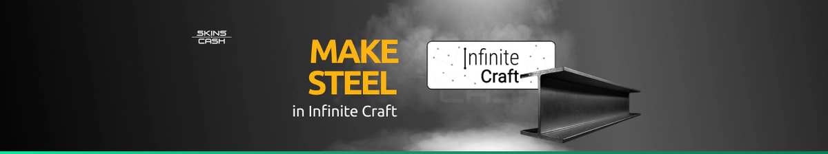 How to Make Steel in Infinite Craft