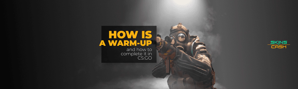 What is a Warm-up and How to Complete it in CS:GO?